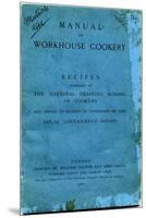 Manual of Workhouse Cookery, Cover-Peter Higginbotham-Mounted Premium Photographic Print