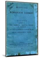 Manual of Workhouse Cookery, Cover-Peter Higginbotham-Mounted Photographic Print