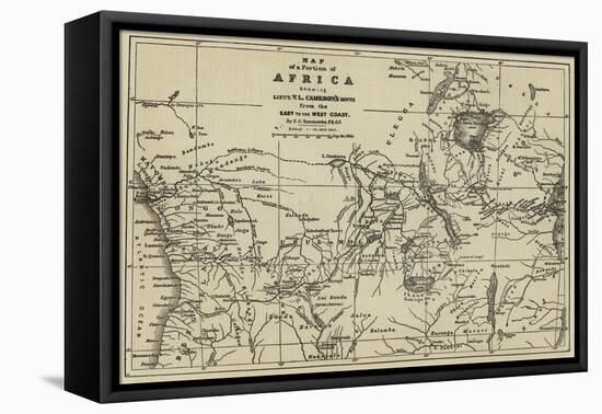 Map of a Portion of Africa Showing Lieutenant Cameron's Route from the East to the West Coast-null-Framed Stretched Canvas
