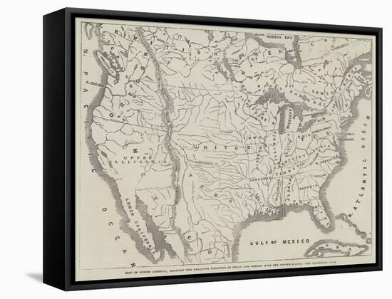 Map of North America, Showing the Relative Positions of Texas and Oregon with the United States-null-Framed Stretched Canvas