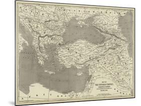 Map of the Ottoman Empire, Kingdom of Greece, and the Russian Provinces on the Black Sea-John Dower-Mounted Giclee Print
