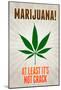 Marijuana At Least It's Not Crack College Print Poster-null-Mounted Poster