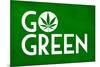 Marijuana Go Green College Print Poster-null-Mounted Poster