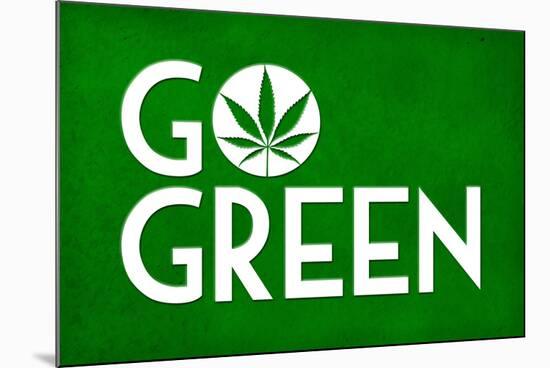Marijuana Go Green College-null-Mounted Poster