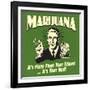 Marijuana! it's More Than a Friend, it's Your Bud!-Retrospoofs-Framed Premium Giclee Print