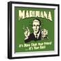 Marijuana! it's More Than a Friend, it's Your Bud!-Retrospoofs-Framed Premium Giclee Print