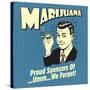 Marijuana! Proud Sponsors of Umm We Forget!-Retrospoofs-Stretched Canvas