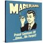 Marijuana! Proud Sponsors of Umm We Forget!-Retrospoofs-Stretched Canvas