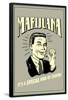 Marijuana Special Kind Of Stupid Funny Retro Poster-Retrospoofs-Framed Poster