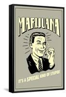 Marijuana Special Kind Of Stupid Funny Retro Poster-Retrospoofs-Framed Stretched Canvas