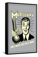 Marijuana Why Can't We All Get A Bong Funny Retro Poster-Retrospoofs-Framed Stretched Canvas