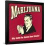 Marijuana Why Settle for Secondhand Smoke?-Retrospoofs-Framed Poster