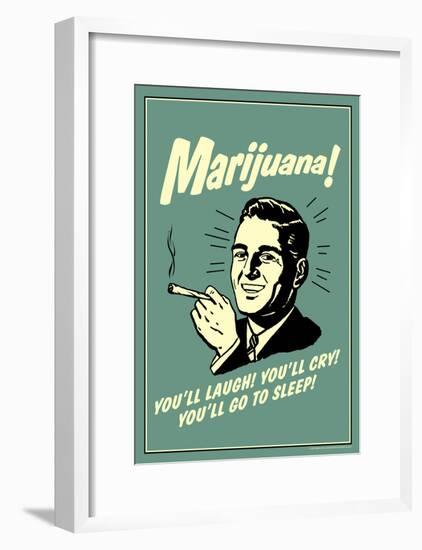 Marijuana You'll Laugh Cry Go To Sleep Funny Retro Poster-null-Framed Poster