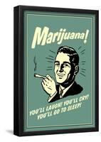 Marijuana You'll Laugh Cry Go To Sleep Funny Retro Poster-null-Framed Poster