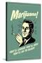 Marijuana You'll Laugh Cry Go To Sleep Funny Retro Poster-Retrospoofs-Stretched Canvas