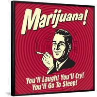 Marijuana! You'll Laugh! You'll Cry! You'll Go to Sleep!-Retrospoofs-Framed Poster