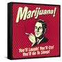 Marijuana! You'll Laugh! You'll Cry! You'll Go to Sleep!-Retrospoofs-Framed Stretched Canvas