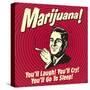 Marijuana! You'll Laugh! You'll Cry! You'll Go to Sleep!-Retrospoofs-Stretched Canvas