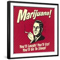 Marijuana! You'll Laugh! You'll Cry! You'll Go to Sleep!-Retrospoofs-Framed Premium Giclee Print