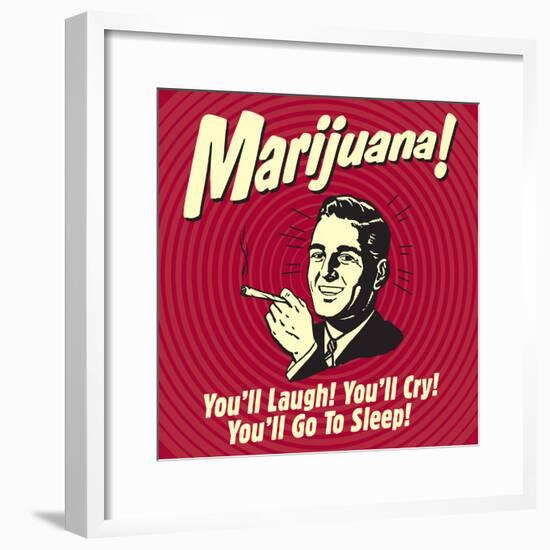 Marijuana! You'll Laugh! You'll Cry! You'll Go to Sleep!-Retrospoofs-Framed Poster