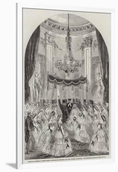 Marriage Ceremonial of the Baron Alphonse De Rothschild and Miss Leonora Rothschild-null-Framed Giclee Print