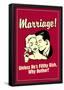 Marriage Not Unless He's Filthy Rich Funny Retro Poster-null-Framed Poster