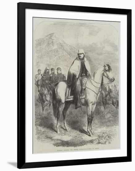 Marshal Bazaine, the French Commander-In-Chief in Mexico-null-Framed Giclee Print