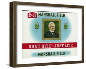 Marshall Field Brand Cigar Box Label, Marshall Field, Don't Bite, Just Lite-Lantern Press-Framed Art Print
