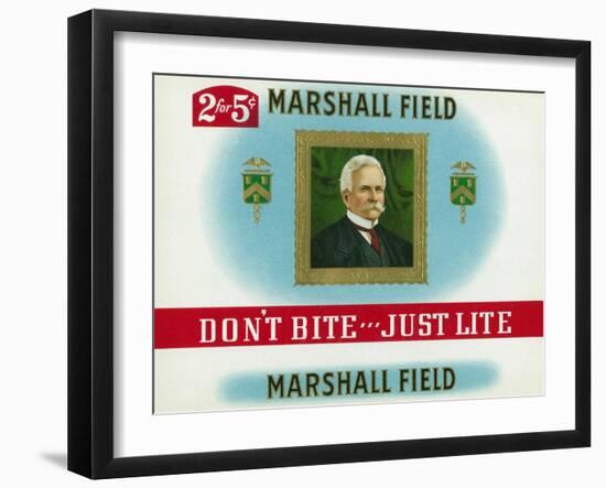 Marshall Field Brand Cigar Box Label, Marshall Field, Don't Bite, Just Lite-Lantern Press-Framed Art Print