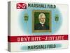 Marshall Field Brand Cigar Box Label, Marshall Field, Don't Bite, Just Lite-Lantern Press-Stretched Canvas