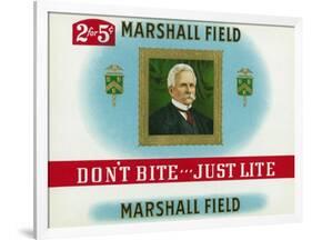Marshall Field Brand Cigar Box Label, Marshall Field, Don't Bite, Just Lite-Lantern Press-Framed Art Print
