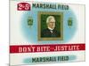 Marshall Field Brand Cigar Box Label, Marshall Field, Don't Bite, Just Lite-Lantern Press-Mounted Art Print