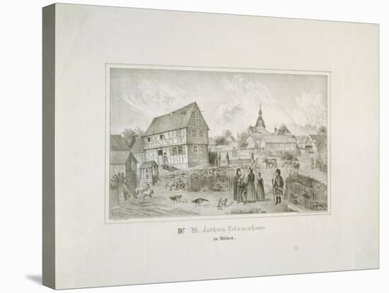 Martin Luther's Ancestral Home in Moehra, Printed by C. Rohlacher-C. Hertel-Stretched Canvas