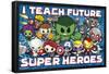 Marvel Comics - I Teach Future Superheroes-Trends International-Framed Poster