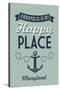 Maryland - Annapolis is My Happy Place-Lantern Press-Stretched Canvas