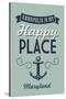 Maryland - Annapolis is My Happy Place-Lantern Press-Stretched Canvas