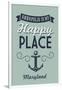 Maryland - Annapolis is My Happy Place-Lantern Press-Framed Art Print