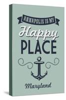 Maryland - Annapolis is My Happy Place-Lantern Press-Stretched Canvas