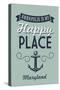 Maryland - Annapolis is My Happy Place-Lantern Press-Stretched Canvas