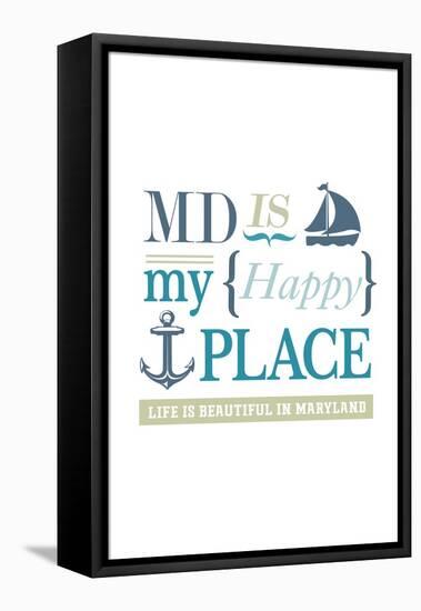 Maryland - MD is My Happy Place-Lantern Press-Framed Stretched Canvas