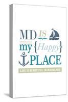 Maryland - MD is My Happy Place-Lantern Press-Stretched Canvas