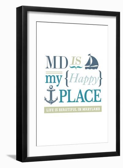 Maryland - MD is My Happy Place-Lantern Press-Framed Art Print