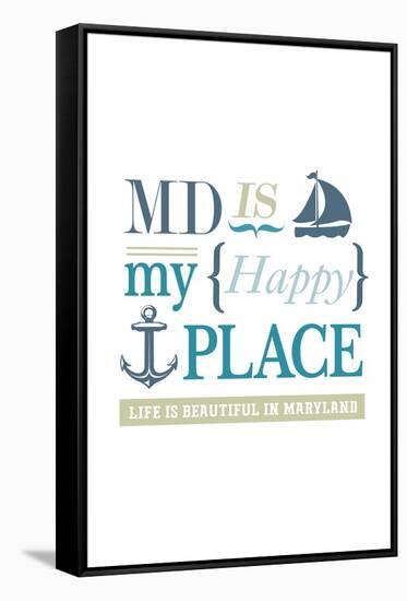 Maryland - MD is My Happy Place-Lantern Press-Framed Stretched Canvas