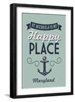 Maryland - St. Michaels is My Happy Place-Lantern Press-Framed Art Print