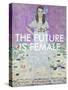 Masterful Snark - The Future is Female-Jennifer Parker-Stretched Canvas