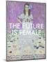 Masterful Snark - The Future is Female-Jennifer Parker-Mounted Art Print