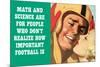 Math Science For People Who Don't Appreciate Football Funny Poster-Ephemera-Mounted Poster