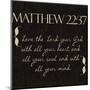 Matthew 22-37-Taylor Greene-Mounted Art Print