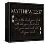 Matthew 22-37-Taylor Greene-Framed Stretched Canvas
