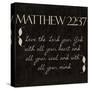 Matthew 22-37-Taylor Greene-Stretched Canvas